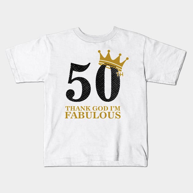 50th birthday, thank god im fabulous Kids T-Shirt by penasavior